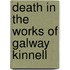 Death In The Works Of Galway Kinnell