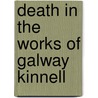 Death In The Works Of Galway Kinnell door Katarzyna Malecka