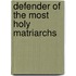 Defender Of The Most Holy Matriarchs