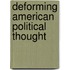 Deforming American Political Thought