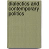 Dialectics And Contemporary Politics by John Grant