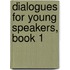 Dialogues For Young Speakers, Book 1
