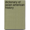 Dictionary Of Asian-American History door Hyung-Chan Kim