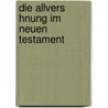 Die Allvers Hnung Im Neuen Testament by Peter Hubertus Erdmann