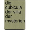 Die Cubicula Der Villa Der Mysterien by Britta Heidel