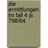 Die Ermittlungen Im Fall 4 Js 798/64 door Jan Oswald