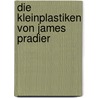 Die Kleinplastiken von James Pradier door Isabel Hufschmidt