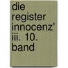 Die Register Innocenz' Iii. 10. Band door Rainer Murauer