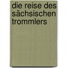 Die Reise des sächsischen Trommlers door Wolfram Dix