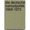 Die deutsche Nahostpolitik 1969-1973 door Frederik Schumann