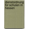 Dienstordnung für Schulen in Hessen door Wolfgang Bott