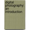 Digital Photography: An Introduction by Tom Ang