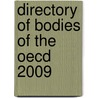 Directory Of Bodies Of The Oecd 2009 by Publishing Oecd Publishing