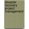 Disaster Recovery Project Management door Randy R. Rapp