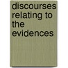 Discourses Relating To The Evidences door Joseph Priestley