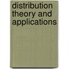 Distribution Theory And Applications door Mohamed Oudadess