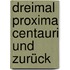 Dreimal Proxima Centauri und zurück