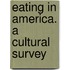 Eating In America. A Cultural Survey