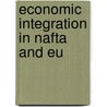 Economic Integration In Nafta And Eu by Wolf Seiler