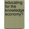 Educating For The Knowledge Economy? door Hugh Lauder