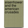 Eisenhower And The American Crusades door Herbert S. Parmet