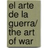 El Arte De La Guerra/ the Art of War