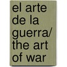 El Arte De La Guerra/ the Art of War door Szun Tzu
