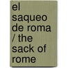 El saqueo de Roma / The Sack of Rome door Alexander Stilwell