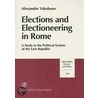 Elections and Electioneering in Rome door Alexander Yakobson