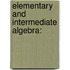 Elementary and Intermediate Algebra:
