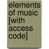 Elements Of Music [With Access Code]