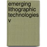 Emerging Lithographic Technologies V door Elizabeth A. Dobisz