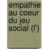Empathie Au Coeur Du Jeu Social (L') door Serge Tisseron