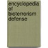 Encyclopedia Of Bioterrorism Defense