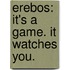 Erebos: It's A Game. It Watches You.