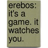 Erebos: It's A Game. It Watches You. door Ursula Poznanski
