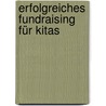Erfolgreiches Fundraising Für Kitas by Karin Buchner
