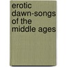 Erotic Dawn-Songs Of The Middle Ages door Gale Sigal