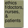 Ethics F/Doctors, Nurses, & Patients door Joe Dunn