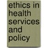 Ethics In Health Services And Policy
