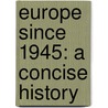 Europe Since 1945: A Concise History door Robert Ladrech
