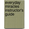 Everyday Miracles Instructor's Guide by Julia A. Royston