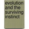 Evolution And The Surviving Instinct door Jeff Hammon