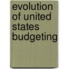 Evolution of United States Budgeting door Annette E. Meyer
