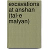 Excavations At Anshan (Tal-E Malyan) door Ken Deaver