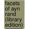 Facets of Ayn Rand (Library Edition) door Mary Ann Sures