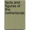 Facts And Figures Of The Netherlands door T. Roes