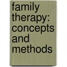 Family Therapy: Concepts And Methods by Richard C. Schwartz
