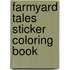 Farmyard Tales Sticker Coloring Book