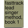FastTrack Lead Singer Method, Book 1 by Blake Neely